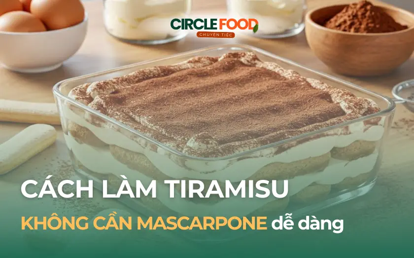 Cách làm Tiramisu không cần Mascarpone dễ dàng, ngon “đúng bài”