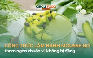 Công thức làm bánh Mousse bơ thơm ngon chuẩn vị, không bị đắng