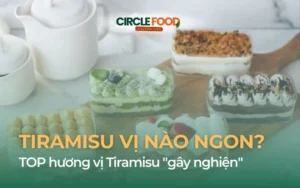 Tiramisu vị nào ngon nhất​? TOP 10 hương vị Tiramisu “gây nghiện”