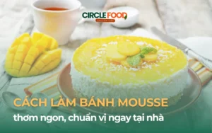 TOP 10 cách làm bánh Mousse thơm ngon, chuẩn vị ngay tại nhà