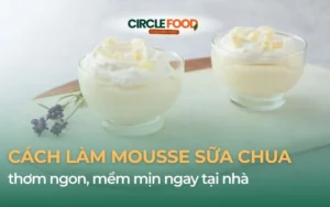 Hướng dẫn cách làm mousse sữa chua thơm ngon ngay tại nhà
