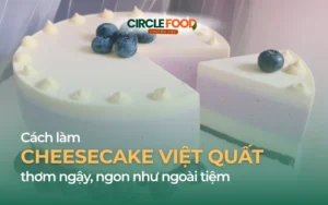 Cách làm cheesecake việt quất thơm ngậy, ngon như ngoài tiệm