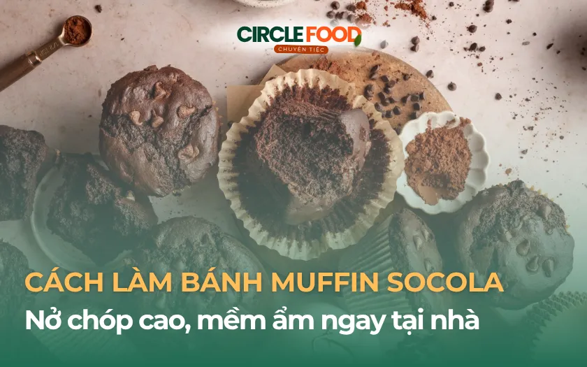 Cách làm bánh Muffin socola nở chóp cao, mềm ẩm ngay tại nhà