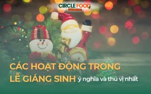 Các hoạt động trong lễ Giáng Sinh ý nghĩa và thú vị nhất
