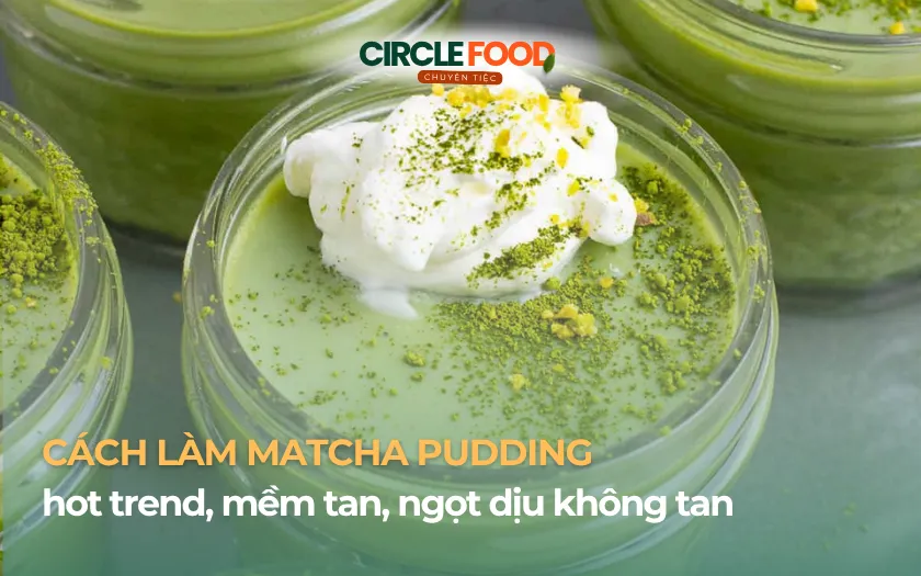 Cách làm matcha pudding hot trend, mềm tan, ngọt dịu không tan