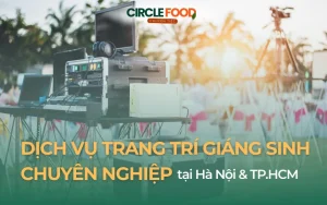 Dịch vụ trang trí Giáng sinh chuyên nghiệp tại Hà Nội & TP.HCM