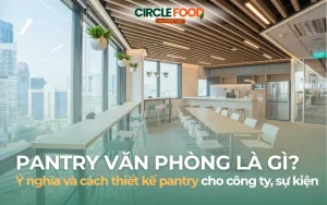 Pantry văn phòng là gì?