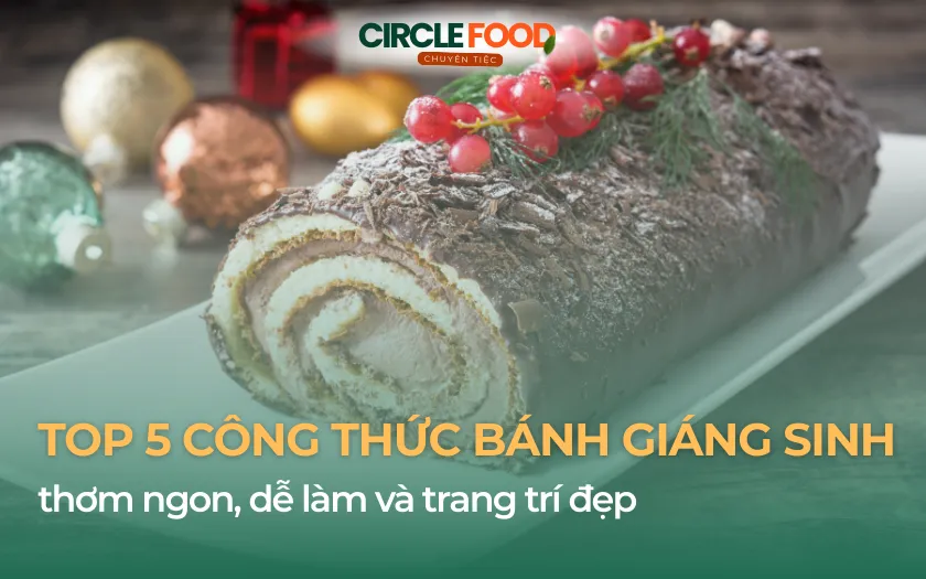 TOP 5 công thức bánh Giáng Sinh thơm ngon, dễ làm và trang trí đẹp