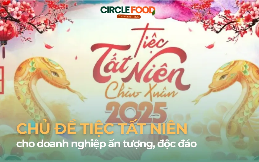 Chủ đề tiệc tất niên 2025 cho doanh nghiệp ấn tượng, độc đáo