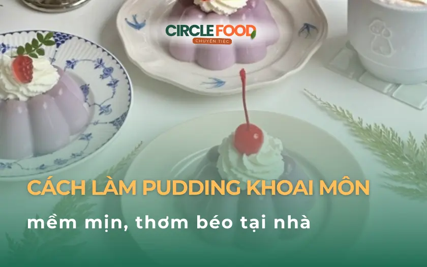 Cách làm thạch pudding khoai môn tại nhà mềm mịn, thơm béo