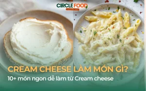 Cream cheese làm món gì​? 10+ món ngon dễ làm từ Cream cheese