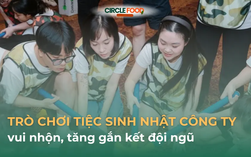 Trò chơi tiệc sinh nhật công ty vui nhộn