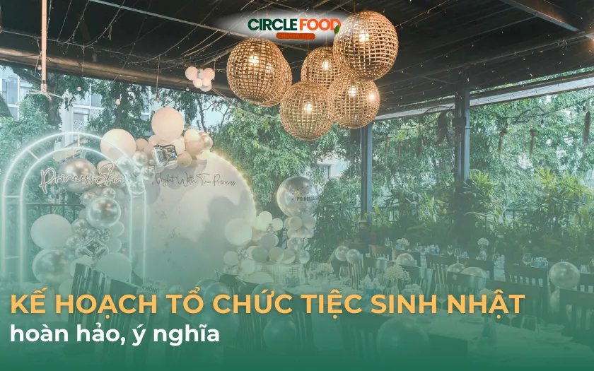 Kế hoạch tổ chức tiệc sinh nhật hoàn hảo, ý nghĩa