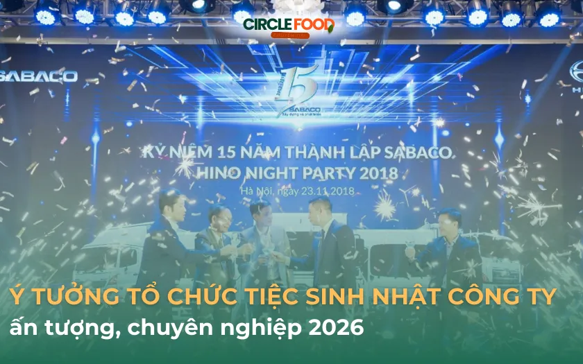 Ý tưởng tổ chức tiệc sinh nhật công ty