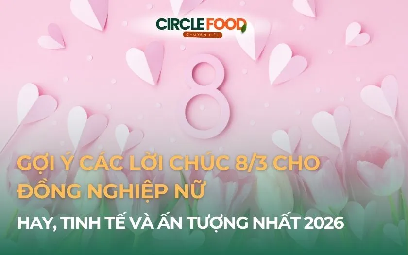 99+ Lời chúc 8/3 cho đồng nghiệp nữ​ hay, tinh tế và ấn tượng nhất