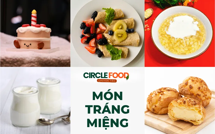 Món tráng miệng giúp thực khách cân bằng vị giác sau một bữa tiệc thịnh soạn