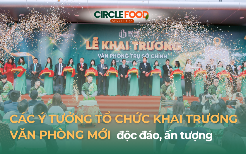 8 Ý tưởng tổ chức khai trương văn phòng mới độc đáo, ấn tượng