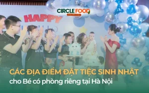 Top 10 địa điểm đặt tiệc sinh nhật cho bé tại Hà Nội được phụ huynh lựa chọn