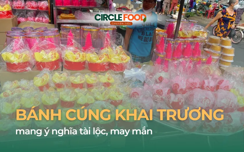 Top 10+ Loại bánh cúng khai trương đẹp mang ý nghĩa tài lộc, may mắn