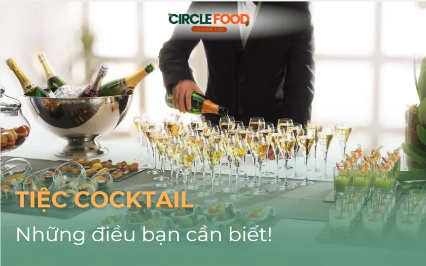 Tiệc cocktail​ là gì? 6+ điều cần biết khi tổ chức tiệc Cocktail