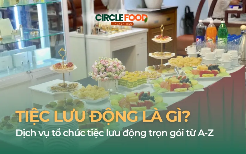 Tiệc lưu động hay còn gọi là tiệc Outside Catering, là hình thức cung cấp dịch vụ ẩm thực và tổ chức tiệc tại địa điểm do khách hàng chỉ định.