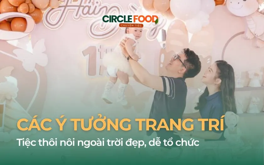 5 Ý tưởng trang trí tiệc thôi nôi ngoài trời đẹp, dễ tổ chức