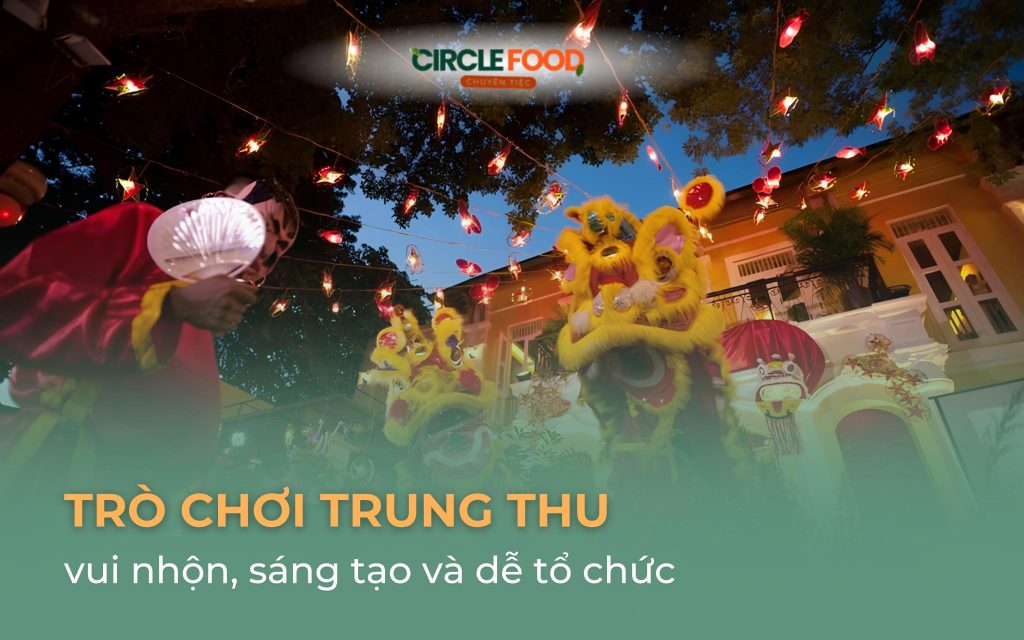Trò chơi Trung Thu vui nhộn, sáng tạo và dễ tổ chức