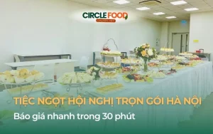 Tiệc ngọt hội nghị là lựa chọn phù hợp cho các buổi hội thảo, sự kiện doanh nghiệp hay gặp gỡ đối tác cần sự chuyên nghiệp và tiện lợi.