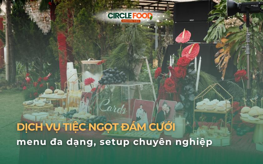 Dịch vụ tiệc ngọt đám cưới menu đa dạng, setup chuyên nghiệp
