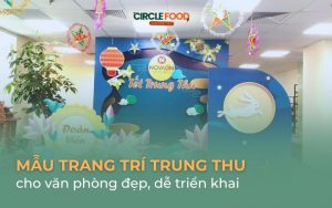 99+ Mẫu trang trí Trung Thu cho văn phòng đẹp, dễ triển khai 2026