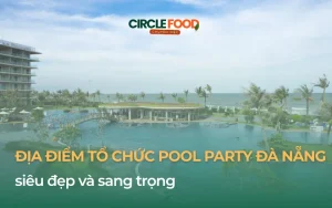 Pool Party Đà Nẵng là lựa chọn được nhiều cá nhân, doanh nghiệp và nhóm bạn yêu thích