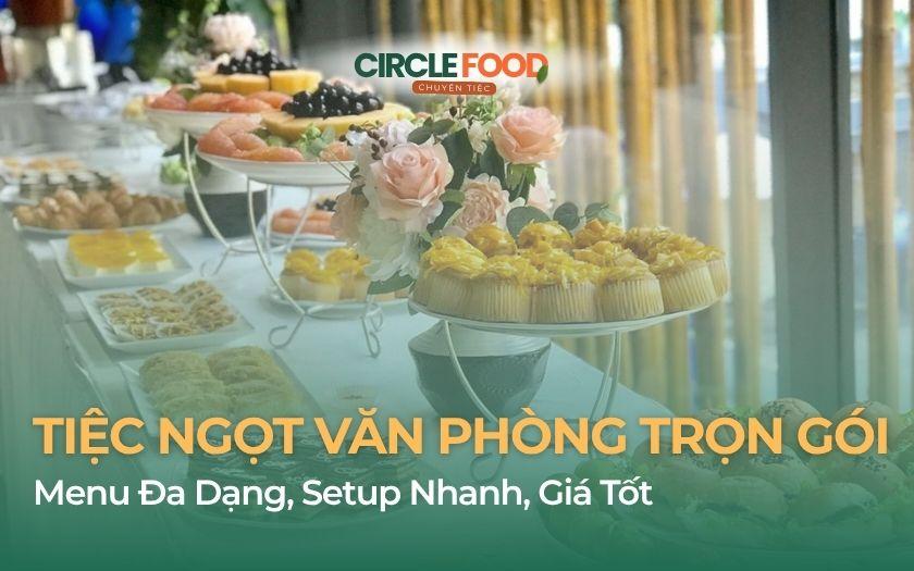 Tiệc Ngọt Văn Phòng Trọn Gói