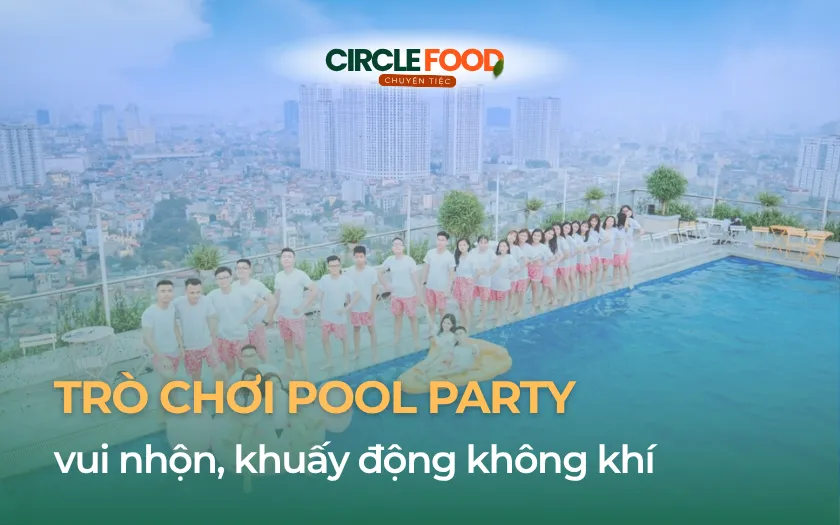 Trò chơi Pool Party là “chìa khóa” giúp mọi bữa tiệc hồ bơi trở nên sôi động, gắn kết và ngập tràn tiếng cười.