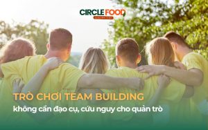 15+ Trò chơi Team building không cần đạo cụ khuấy động mọi chương trình