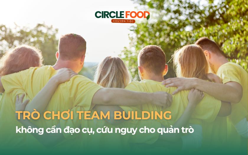15+ Trò chơi Team building không cần đạo cụ khuấy động mọi chương trình