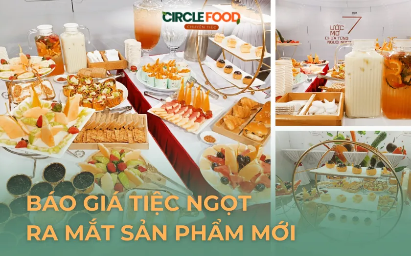 Báo giá Tiệc ngọt ra mắt sản phẩm mới