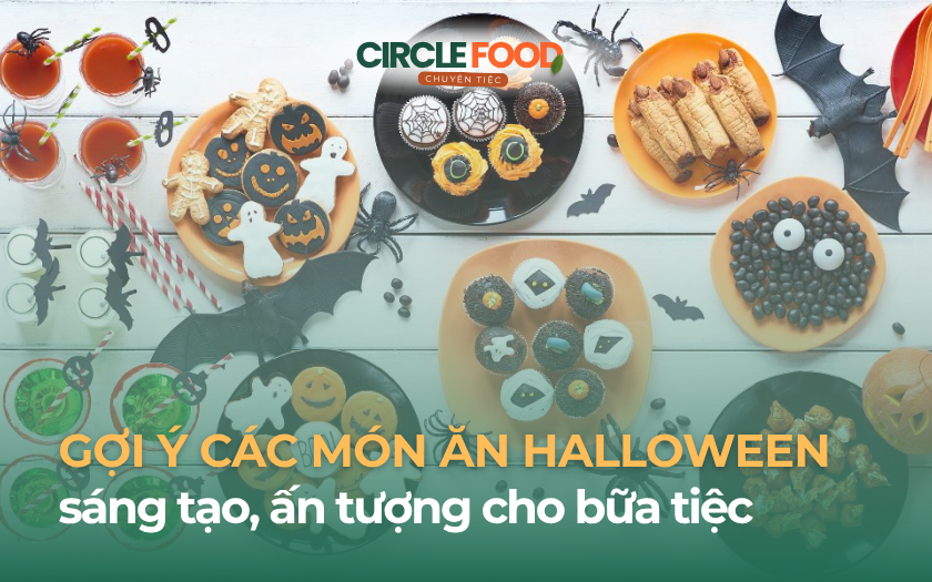 Gợi ý các món ăn Halloween sáng tạo, ấn tượng cho bữa tiệc