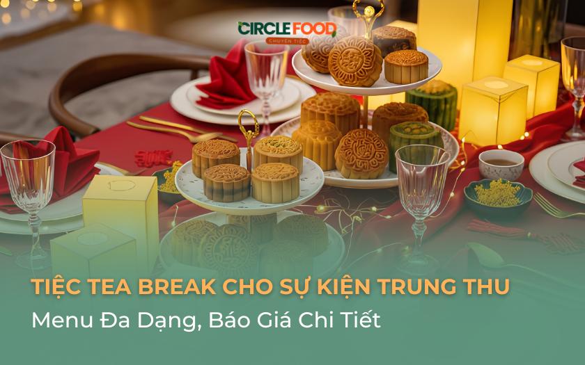 Tiệc Tea Break Cho Sự Kiện Trung Thu