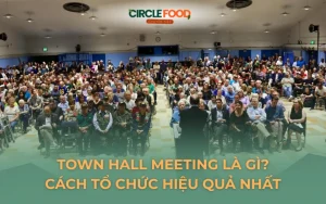 Town Hall Meeting là gì? Ý nghĩa và cách tổ chức hiệu quả nhất