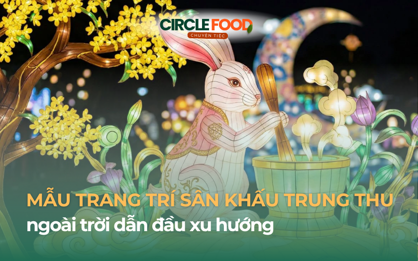 Mẫu trang trí sân khấu Trung thu ngoài trời dẫn đầu xu hướng