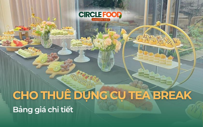 Báo Giá Cho Thuê Dụng Cụ Tea Break