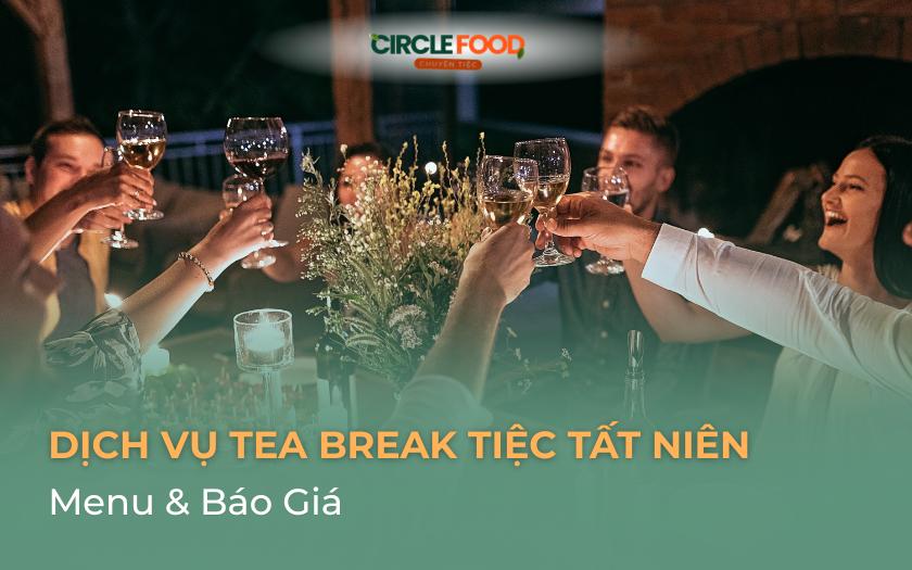 Dịch vụ Teabreak tiệc Tất Niên công ty