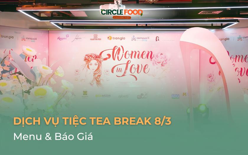Dịch vụ tiệc Tea Break 8/3 Cho Công Ty