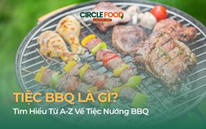 Tiệc BBQ Là Gì?