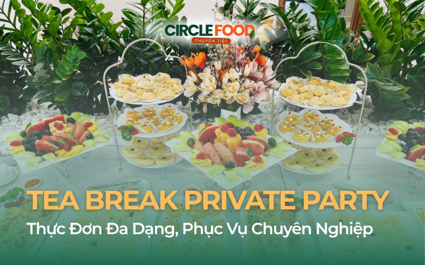 Tiệc Tea Break Cho Private Party