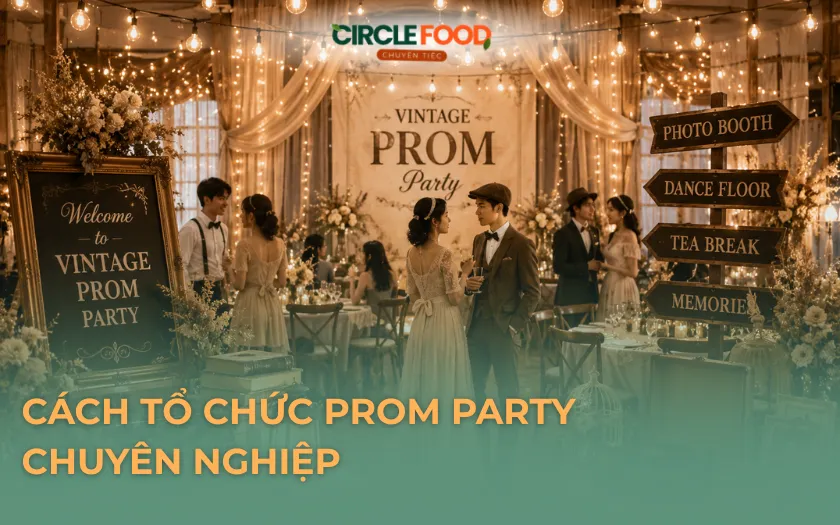 Cách tổ chức Prom Party chuyên nghiệp từ A-Z