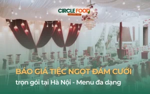 Báo Giá Tiệc Ngọt Đám Cưới trọn gói tại Hà Nội | Menu đa dạng